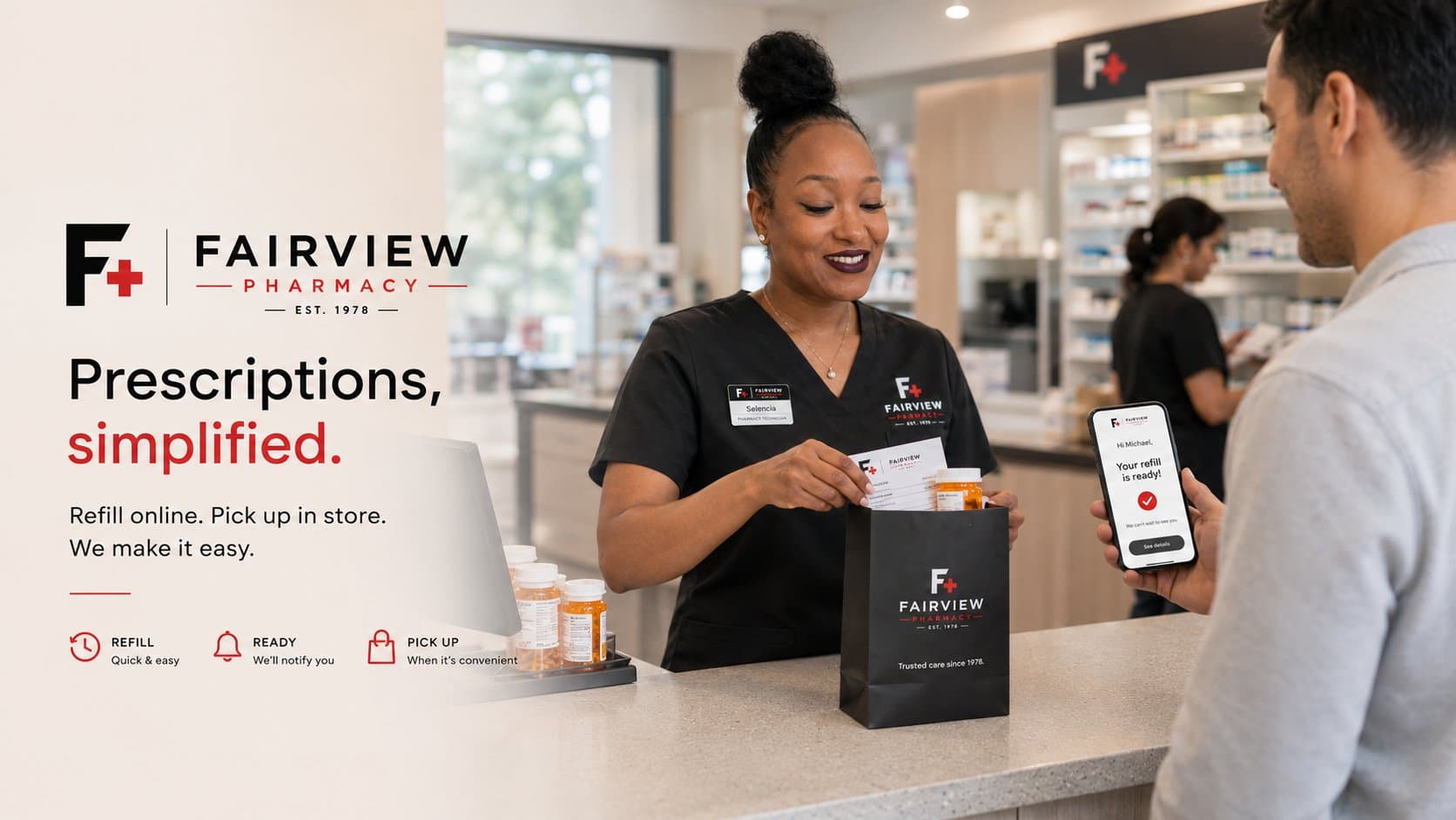 Fairview Pharmacy pharmacy technician handing a Fairview branded prescription bag to a customer who is receiving a refill ready notification on his phone, with Prescriptions, simplified. tagline
